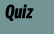 Quiz